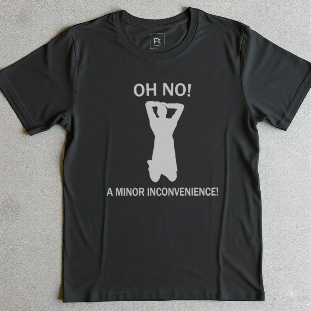 Minor Inconvenience T-Shirt