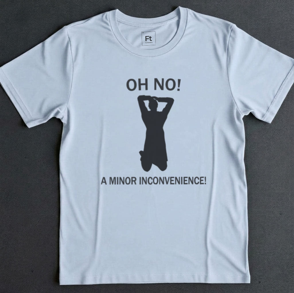 Minor Inconvenience T-Shirt
