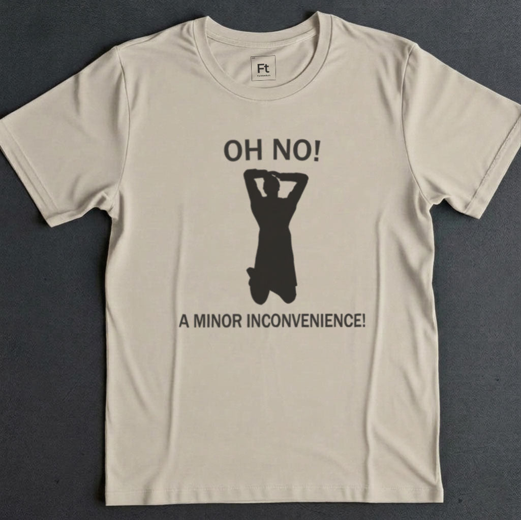 Minor Inconvenience T-Shirt
