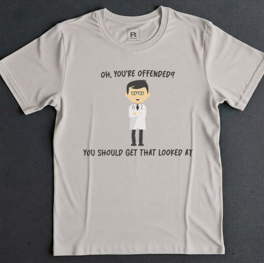 You're Offended T-Shirt