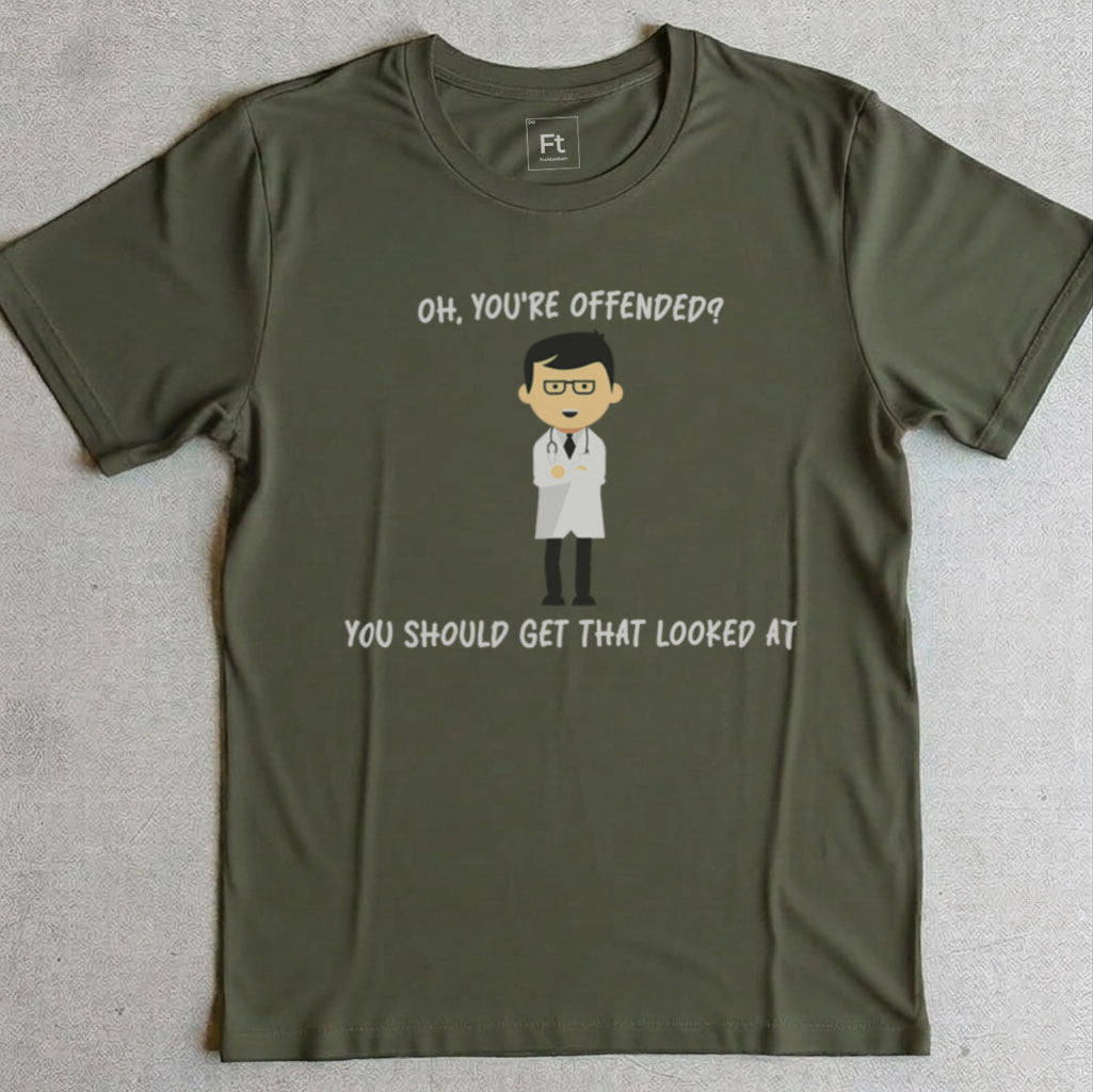 You're Offended T-Shirt