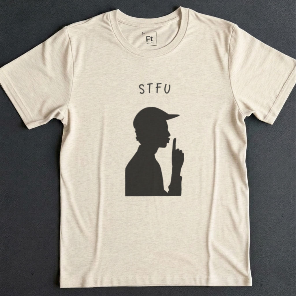 STFU T-Shirt
