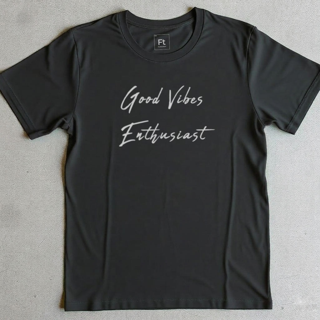 Good Vibes Enthusiast T-Shirt