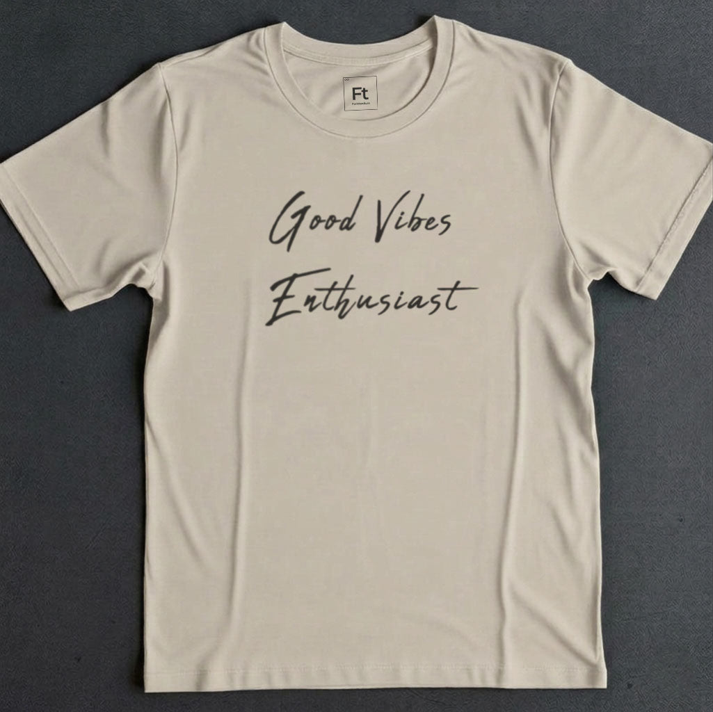 Good Vibes Enthusiast T-Shirt