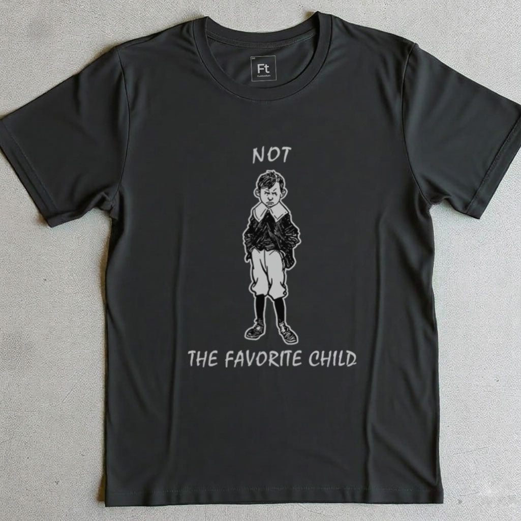 Not The Favorite Child T-Shirt