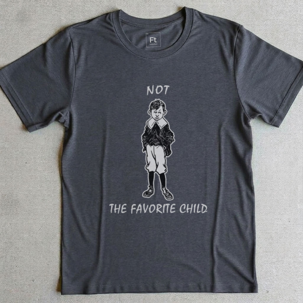 Not The Favorite Child T-Shirt