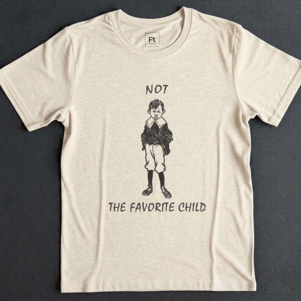 Not The Favorite Child T-Shirt