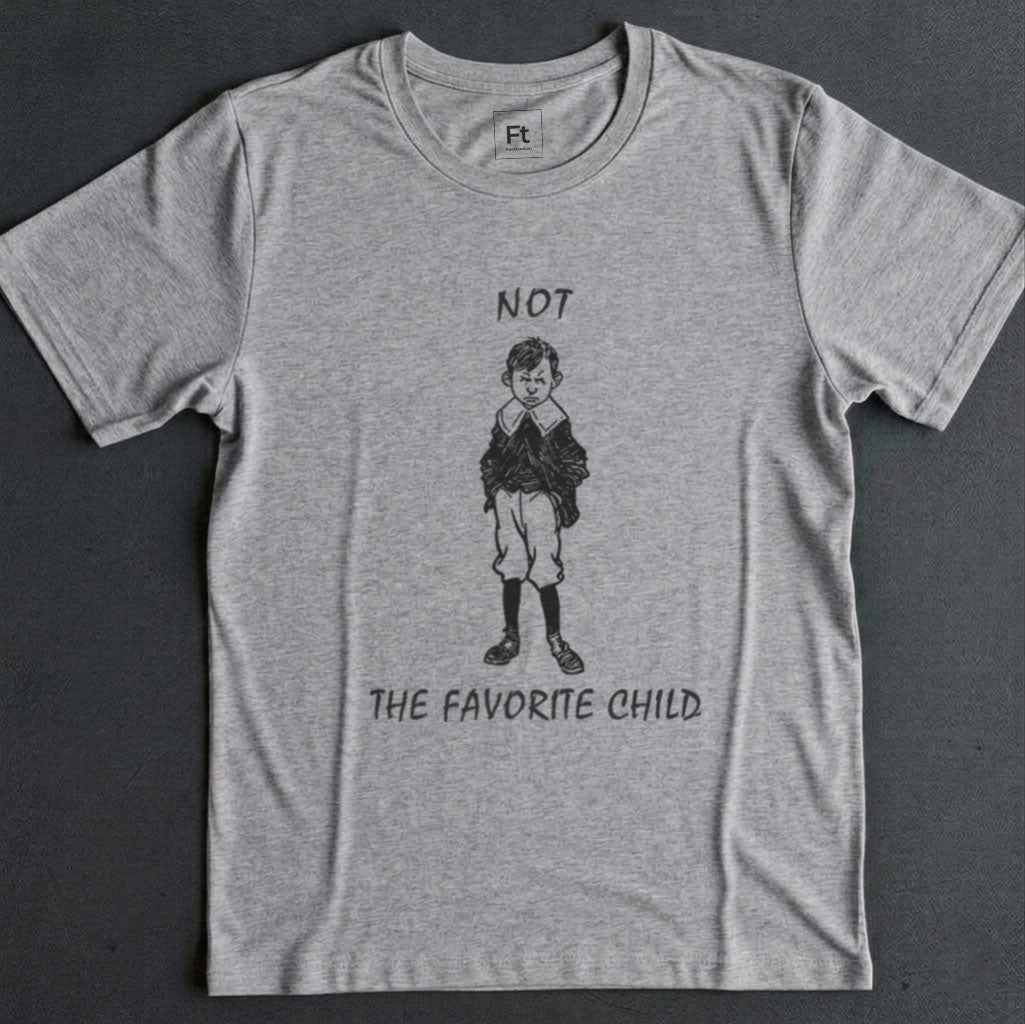 Not The Favorite Child T-Shirt
