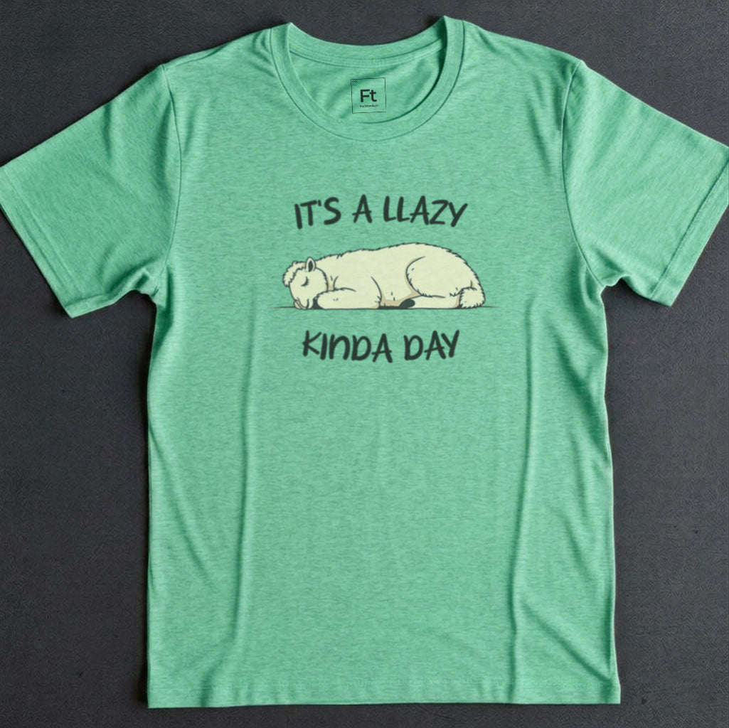 Llazy Kinda Day T-Shirt