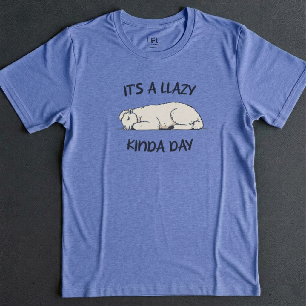 Llazy Kinda Day T-Shirt