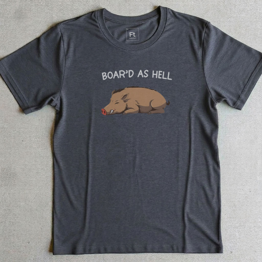 Boar'd As Hell T-Shirt