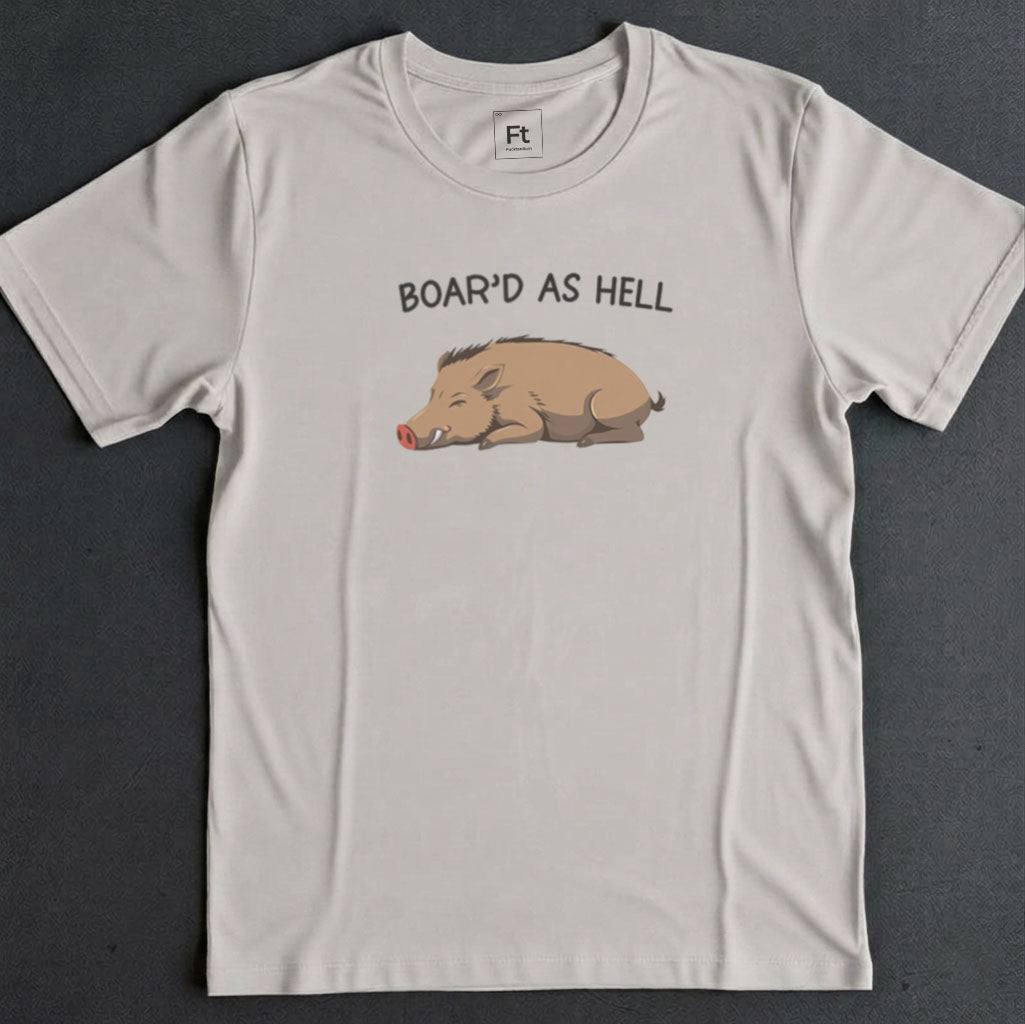 Boar'd As Hell T-Shirt