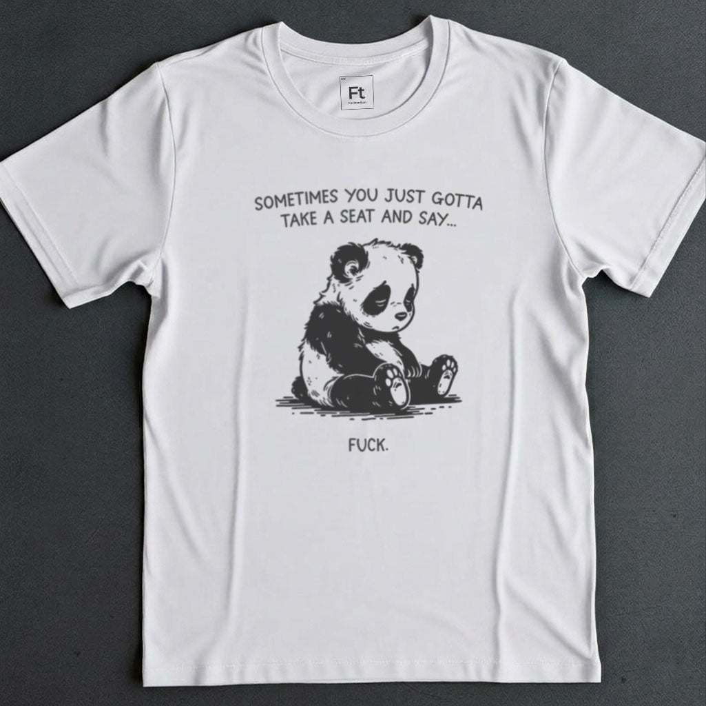 You Just Gotta Take A Seat T-Shirt