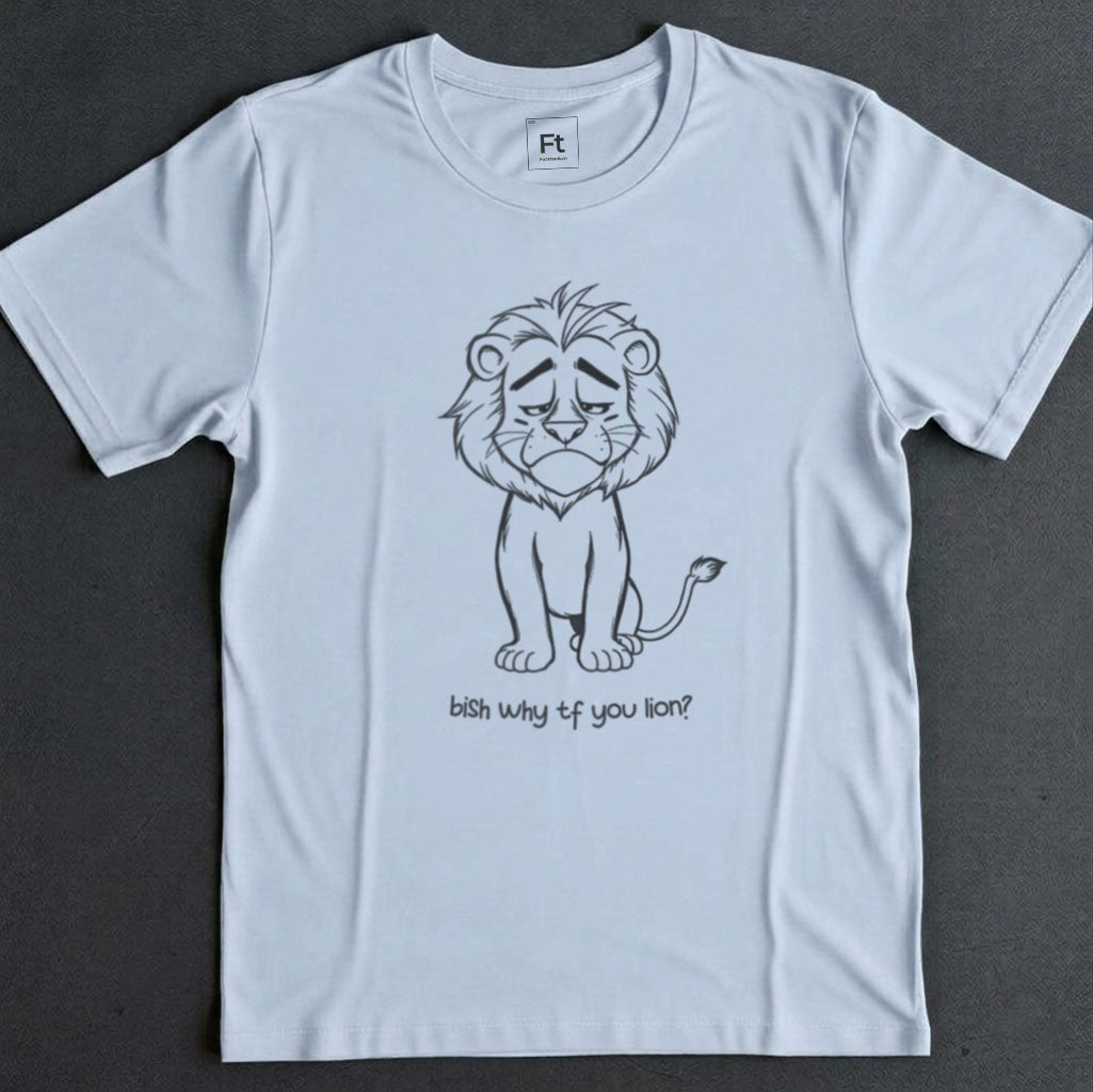 Why You Lion T-Shirt