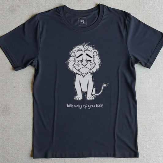 Why You Lion T-Shirt