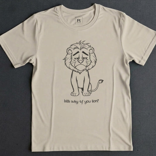 Why You Lion T-Shirt