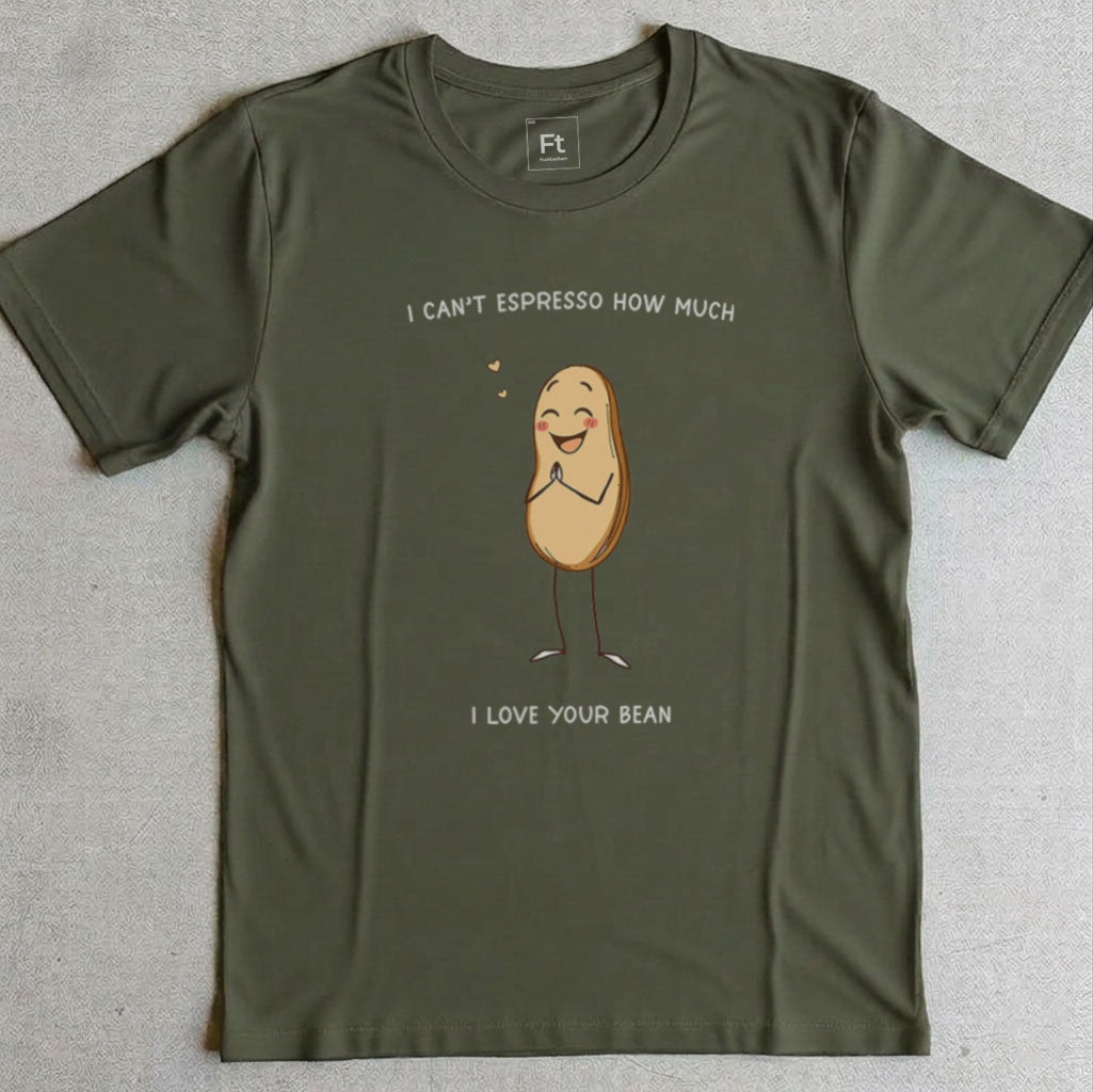 Espresso How Much I Love Your Bean T-Shirt
