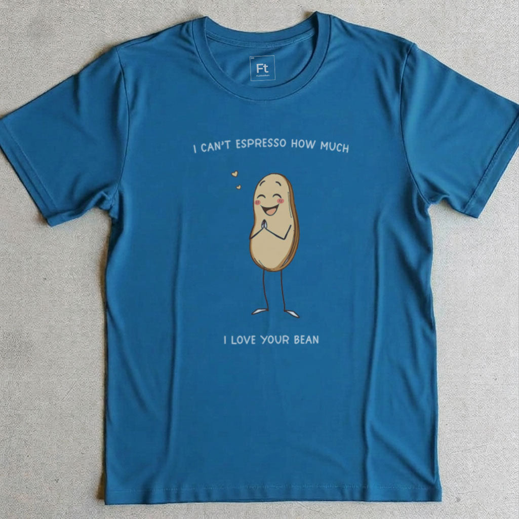 Espresso How Much I Love Your Bean T-Shirt