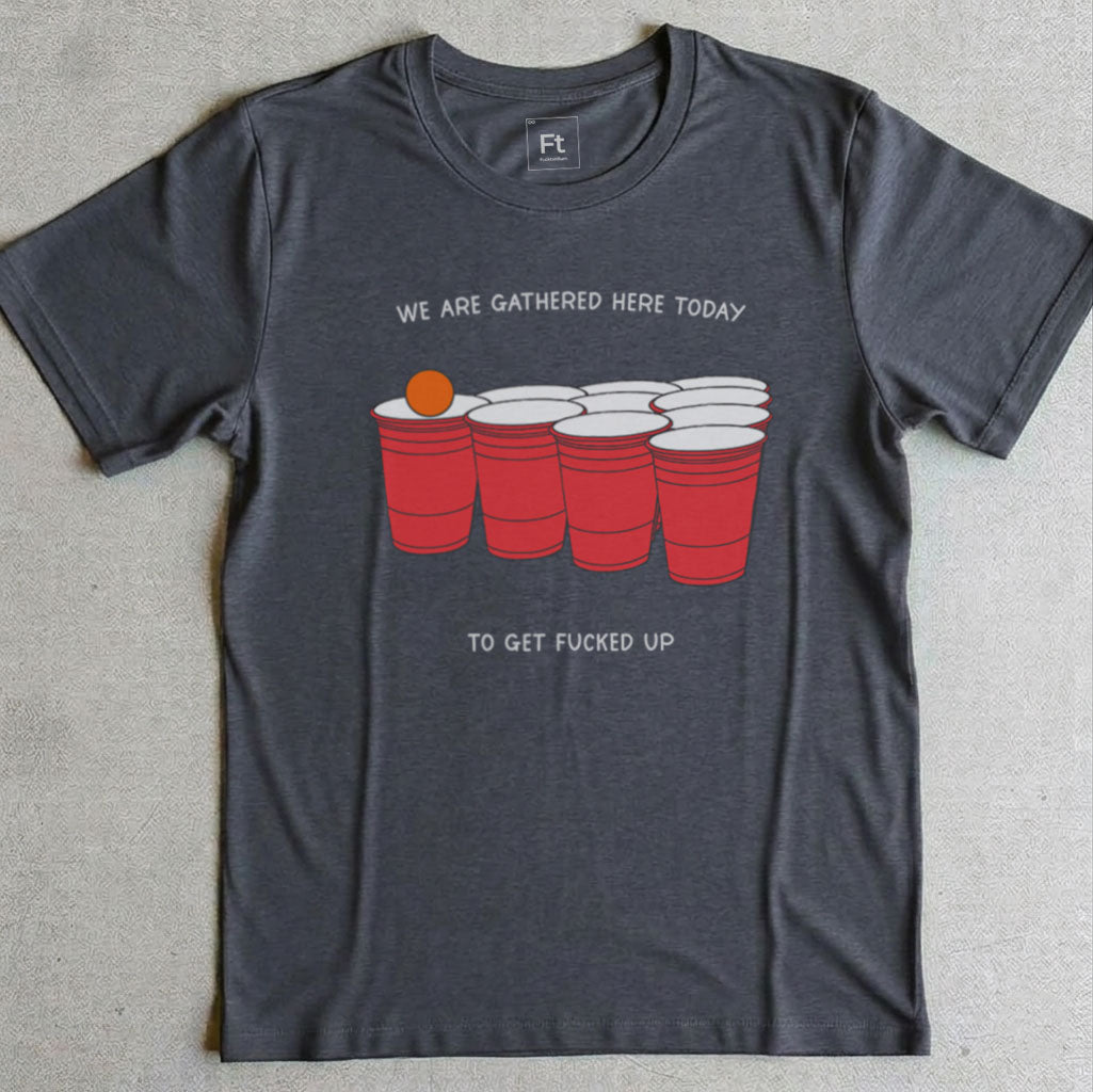 We Are Gathered Here Today T-Shirt