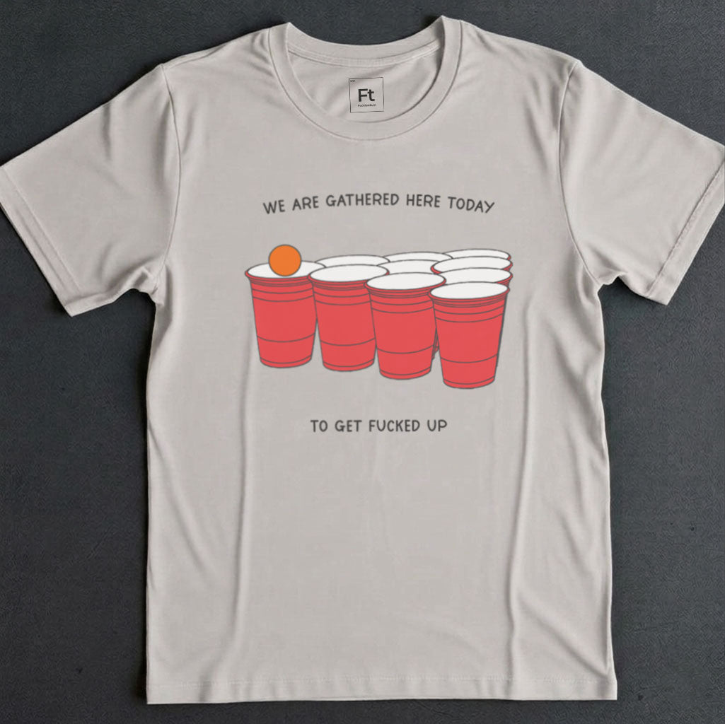 We Are Gathered Here Today T-Shirt
