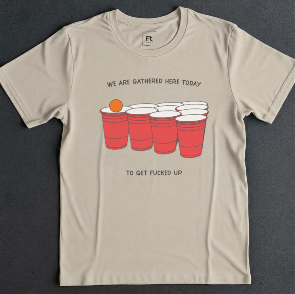 We Are Gathered Here Today T-Shirt