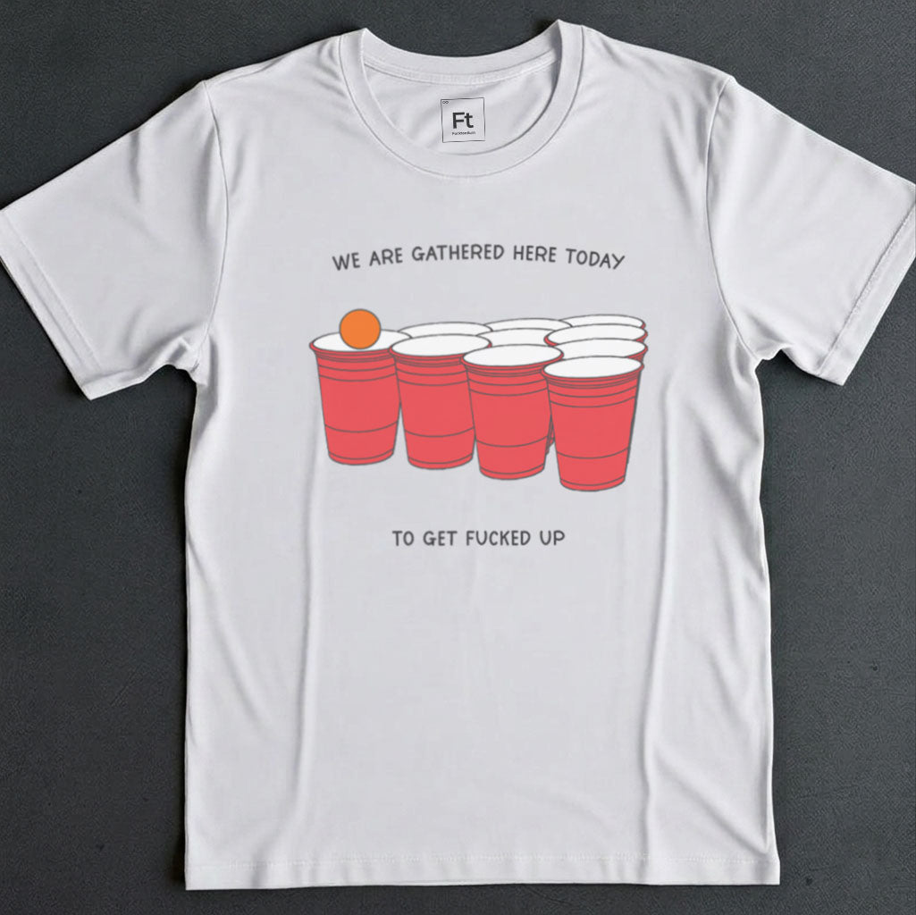 We Are Gathered Here Today T-Shirt