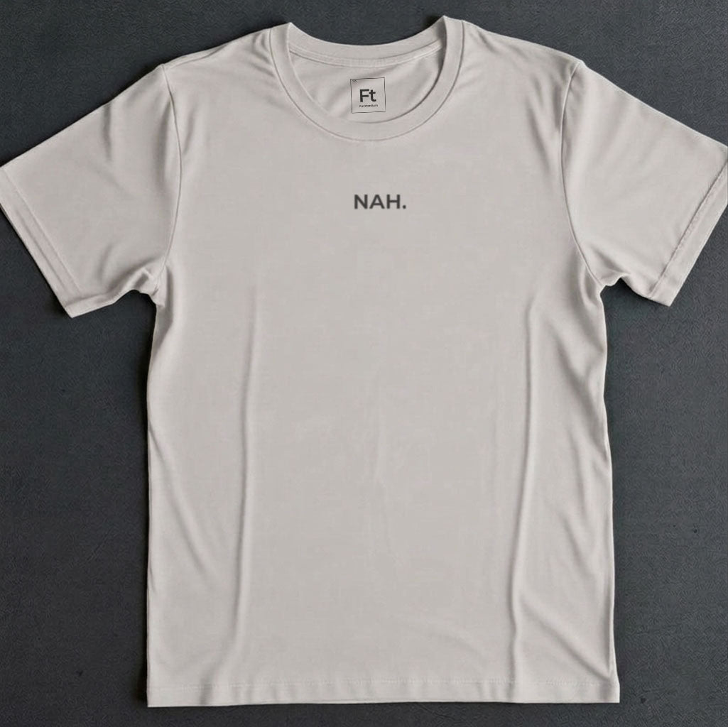 Nah T-Shirt