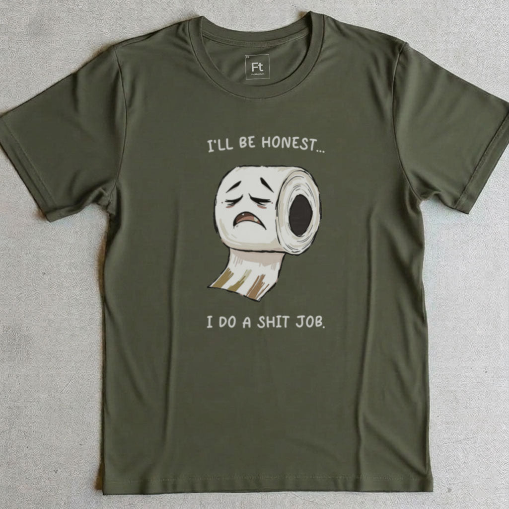 I Do A Shit Job T-Shirt