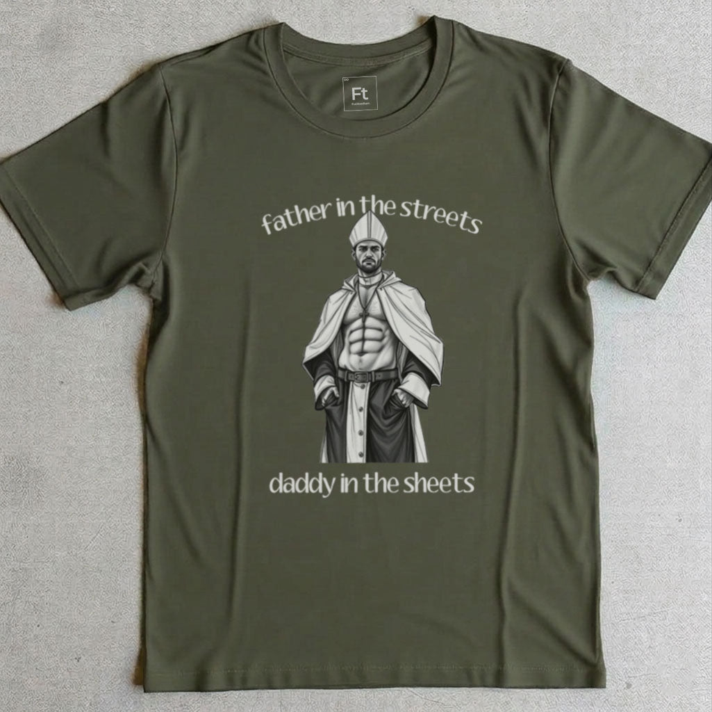 Father Streets Daddy Sheets T-Shirt