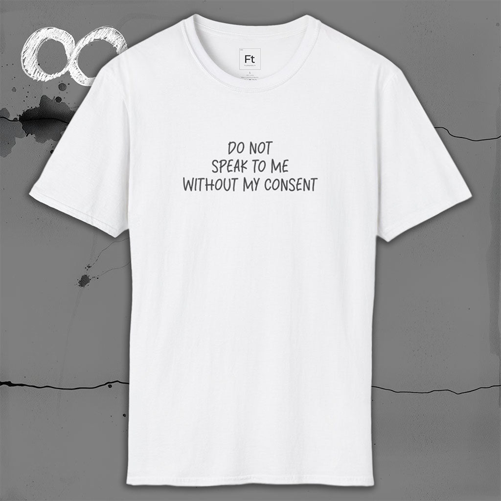 Do Not Speak To Me T-Shirt